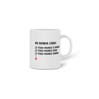 Nome do produto Caneca Na Minha Casa Todo Mundo é Bamba