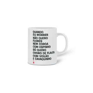 Nome do produto Caneca Quando eu Morrer Não Quero Flores