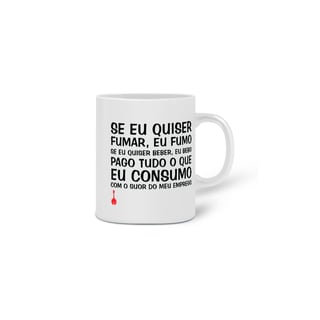 Nome do produto Caneca Se Eu Quiser Fumar Eu Fumo