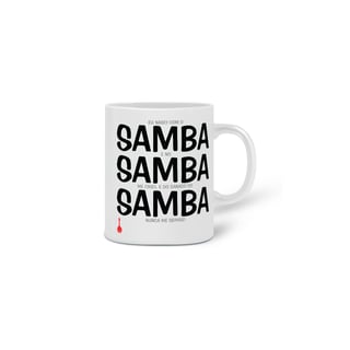 Nome do produto Caneca Eu Nasci com o Samba e no Samba me Criei