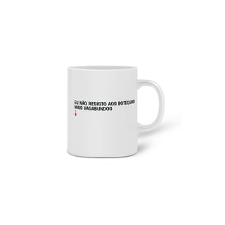 Nome do produto Caneca Eu não Resisto aos Botequins mais Vagabundos