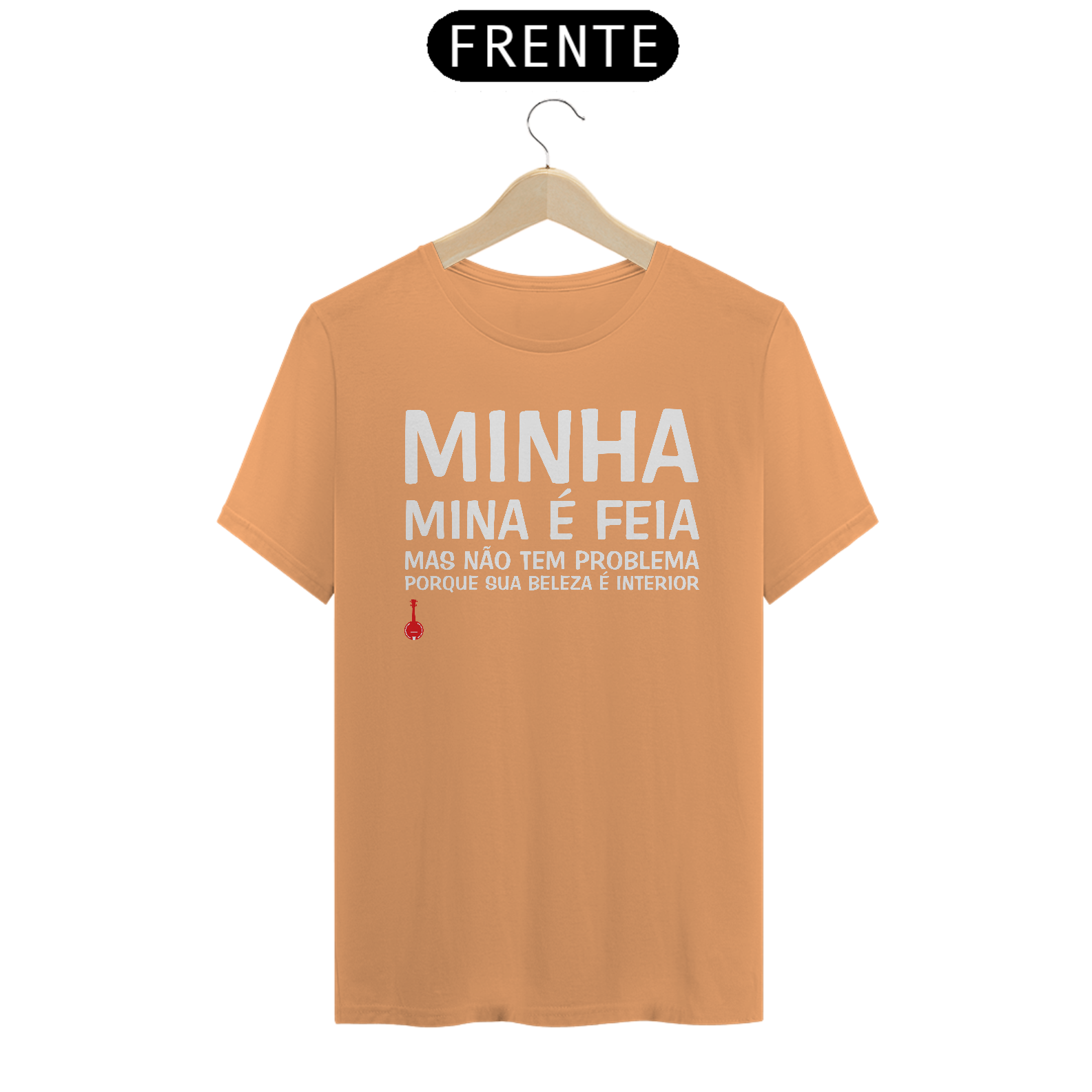 Camiseta A Minha Mina é Feia - Estonada