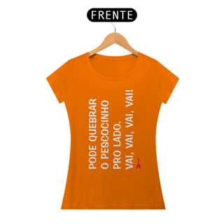 Nome do produto Baby Look Pode Quebrar o Pescocinho pro Lado