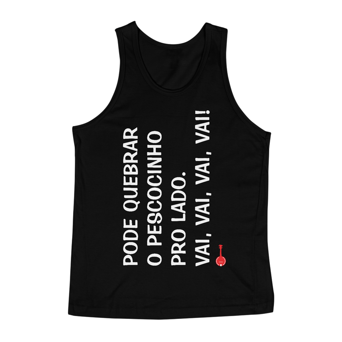 Nome do produto: Camiseta Regata Pode Quebrar o Pescocinho pro Lado - Preta