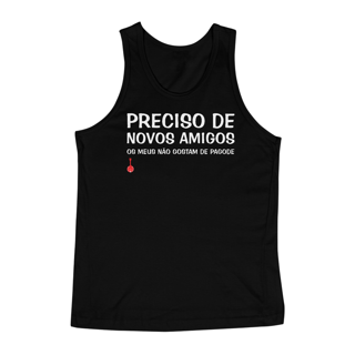 Camiseta Regata Meus Amigos Não Gostam de Pagode - Preta