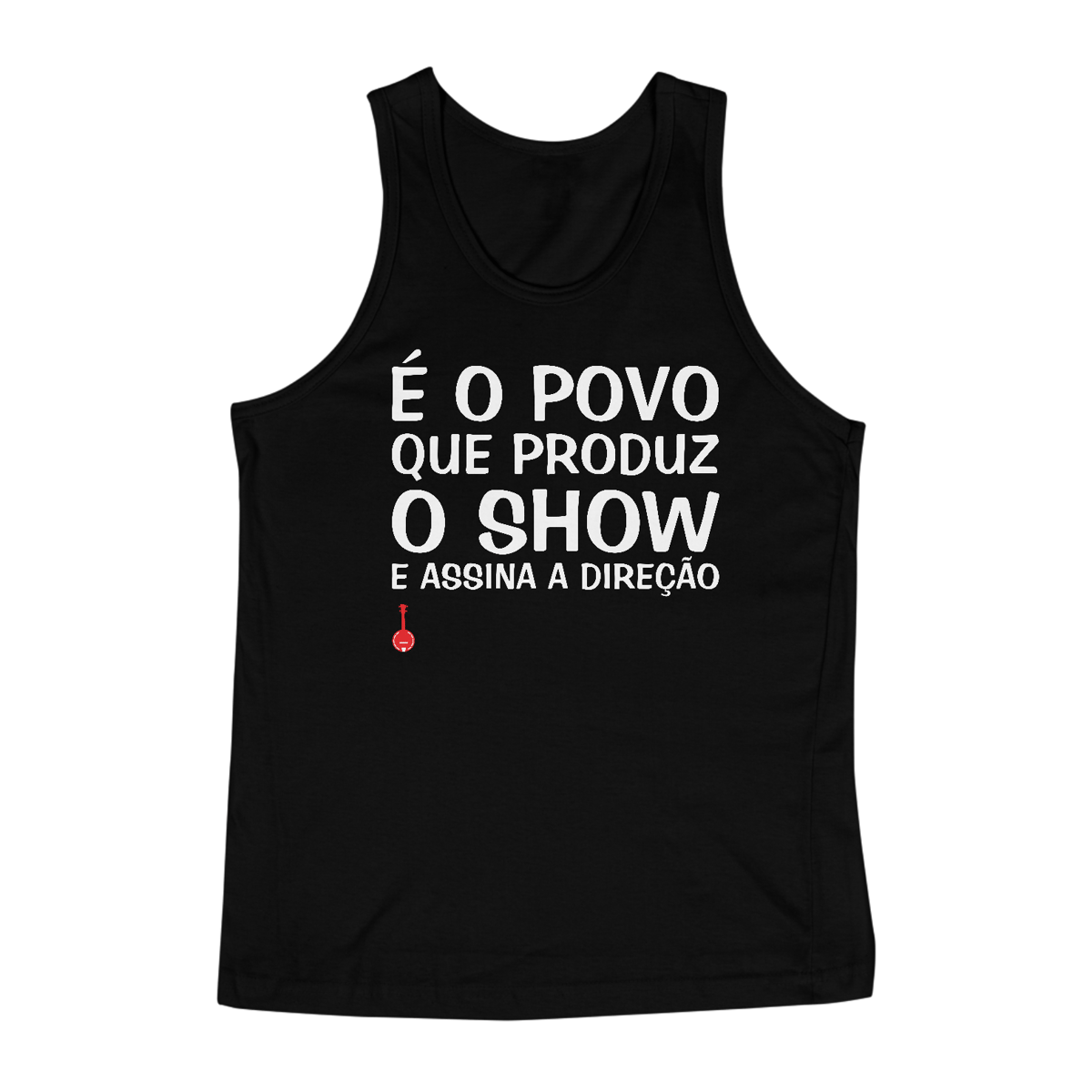 Nome do produto: Camiseta Regata É o Povo que Produz o Show - Preta