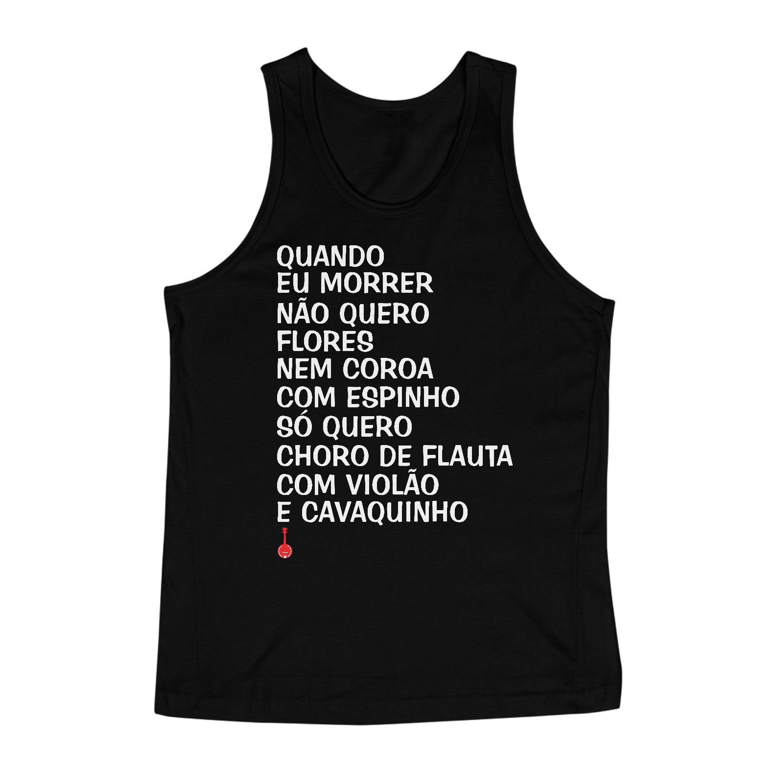 Camiseta Regata Quando eu Morrer Não Quero Flores - Preta