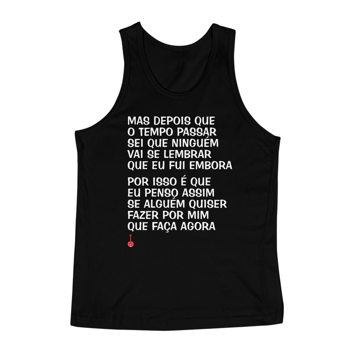 Nome do produto: Camiseta Regata Mas Depois que o Tempo Passar - Preta