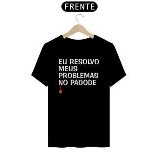 Camiseta Eu Resolvo Meus Problemas no Pagode - Preta