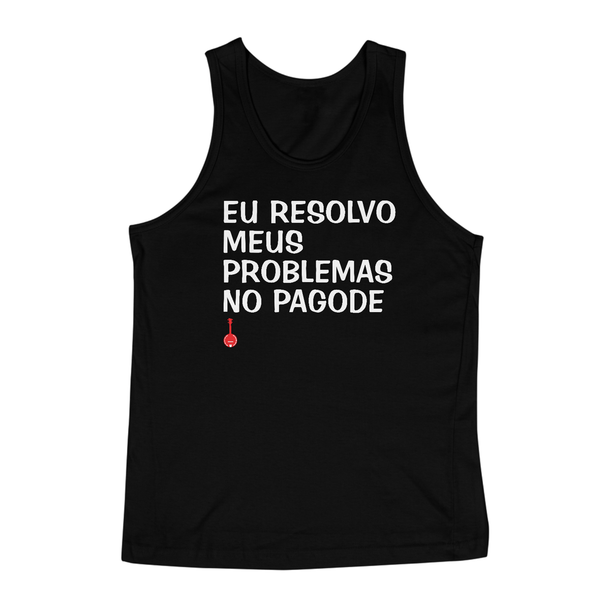Nome do produto: Regata Eu Resolvo Meus Problemas no Pagode - Preta