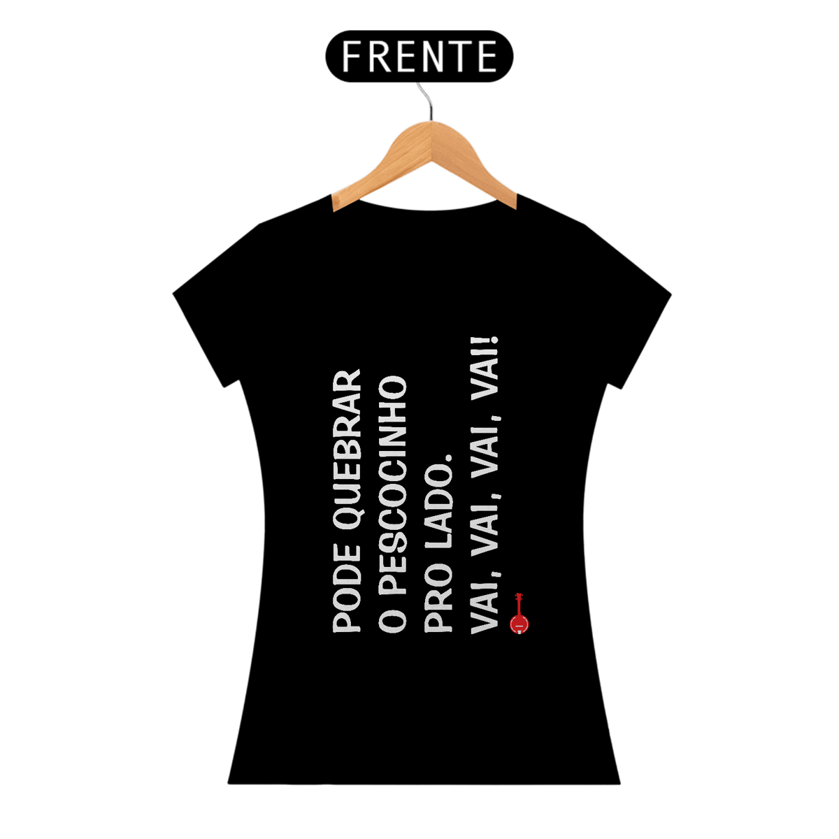 Nome do produto: Baby Look Pode Quebrar o Pescocinho pro Lado