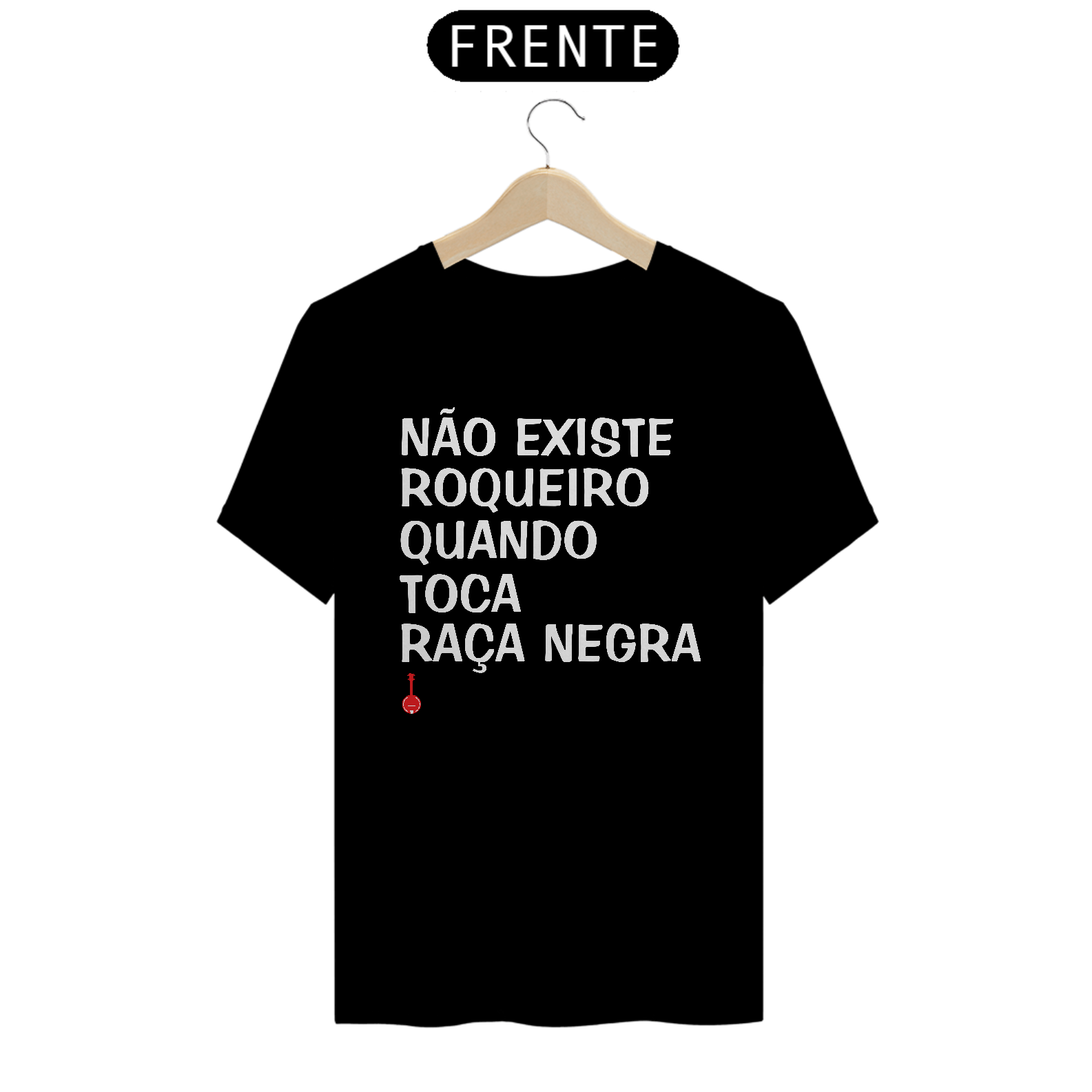 Camiseta Não Existe Roqueiro Quando Toca Raça Negra