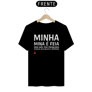 Camiseta A Minha Mina é Feia