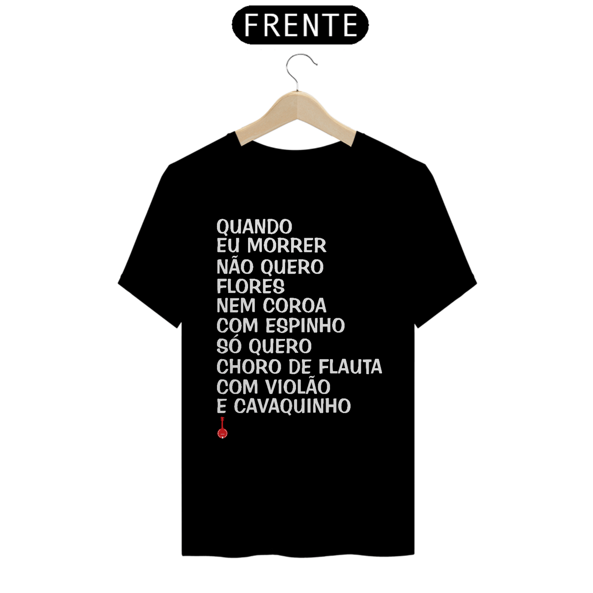 Nome do produto: Camiseta Quando eu Morrer Não Quero Flores