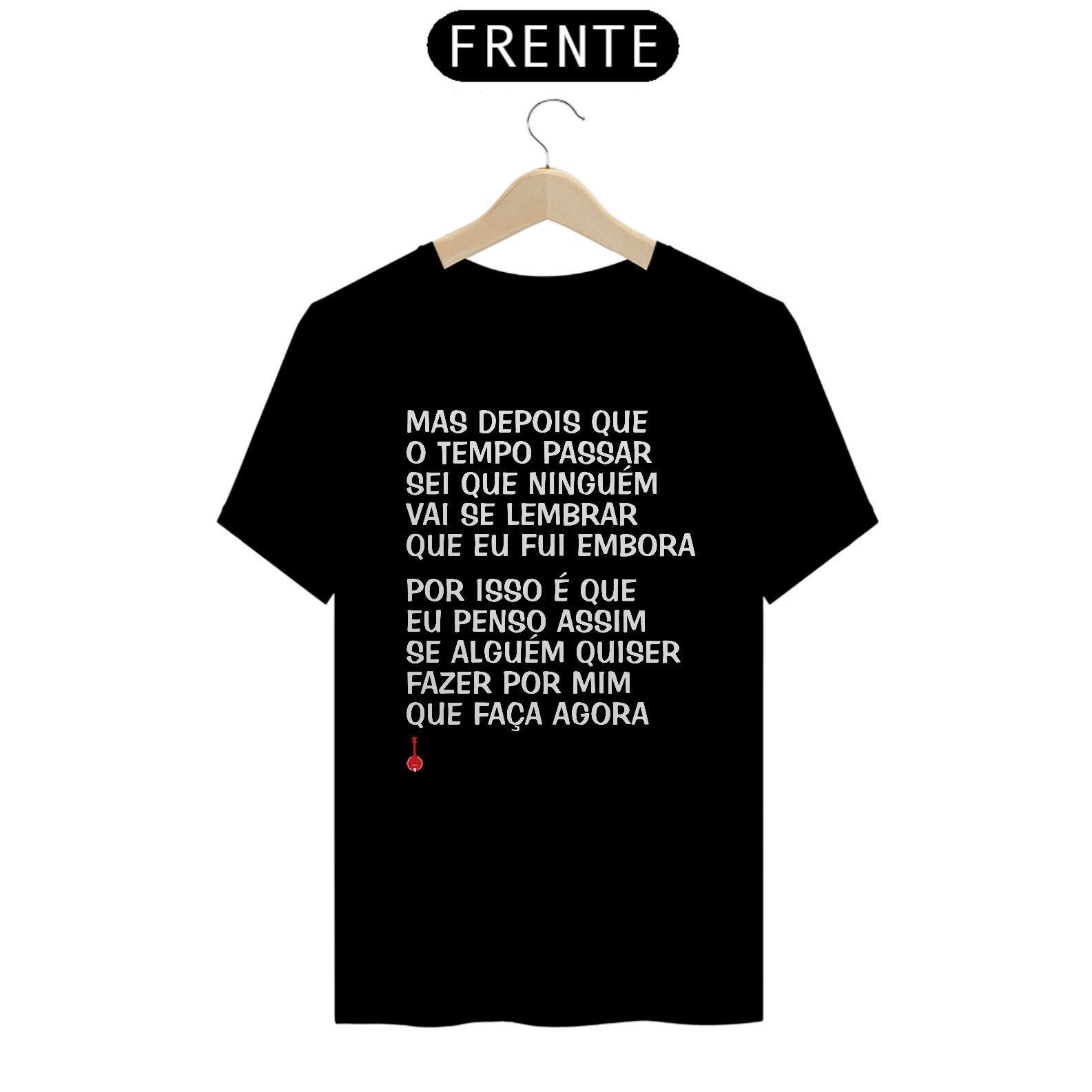 Camiseta Mas Depois que o Tempo Passar