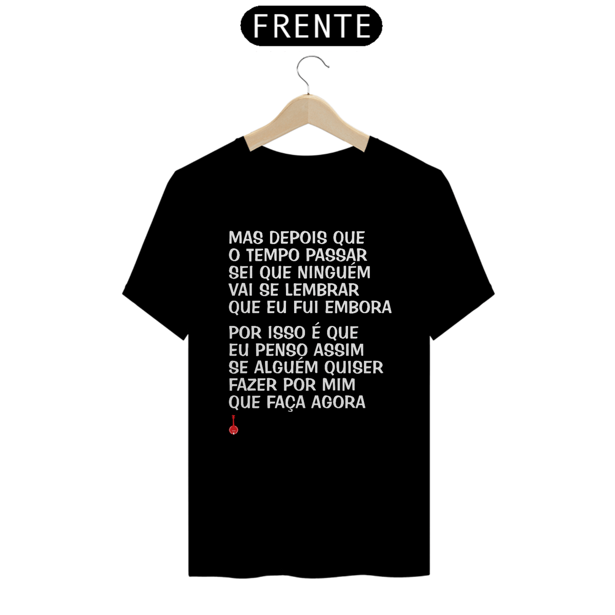 Nome do produto: Camiseta Mas Depois que o Tempo Passar