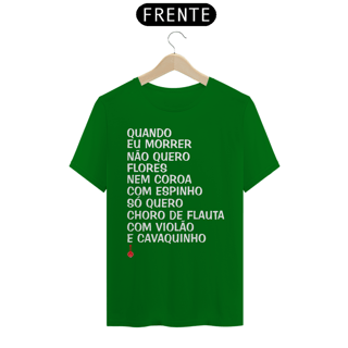 Nome do produto Camiseta Quando eu Morrer Não Quero Flores