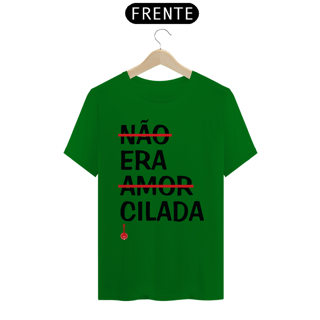 Nome do produto Camiseta Não Era Amor, Era Cilada
