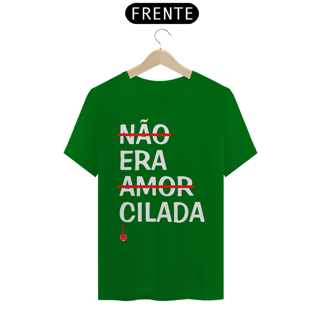 Nome do produto Camiseta Não Era Amor, Era Cilada