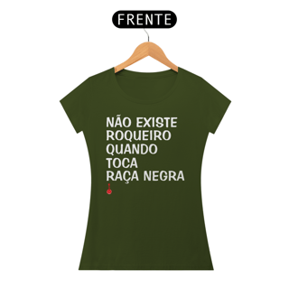 Nome do produto Baby Look Não Existe Roqueiro Quando Toca Raça Negra
