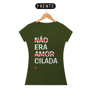 Nome do produto Baby Look Não Era Amor, Era Cilada