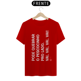 Nome do produto Camiseta Pode Quebrar o Pescocinho pro Lado