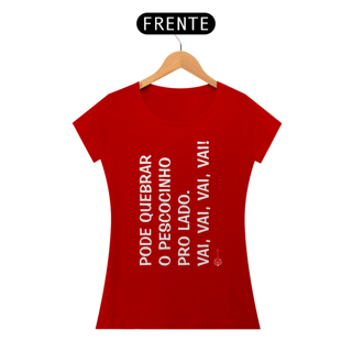 Nome do produto Baby Look Pode Quebrar o Pescocinho pro Lado