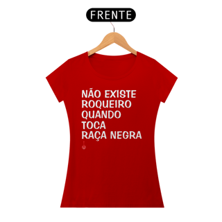 Nome do produto Baby Look Não Existe Roqueiro Quando Toca Raça Negra