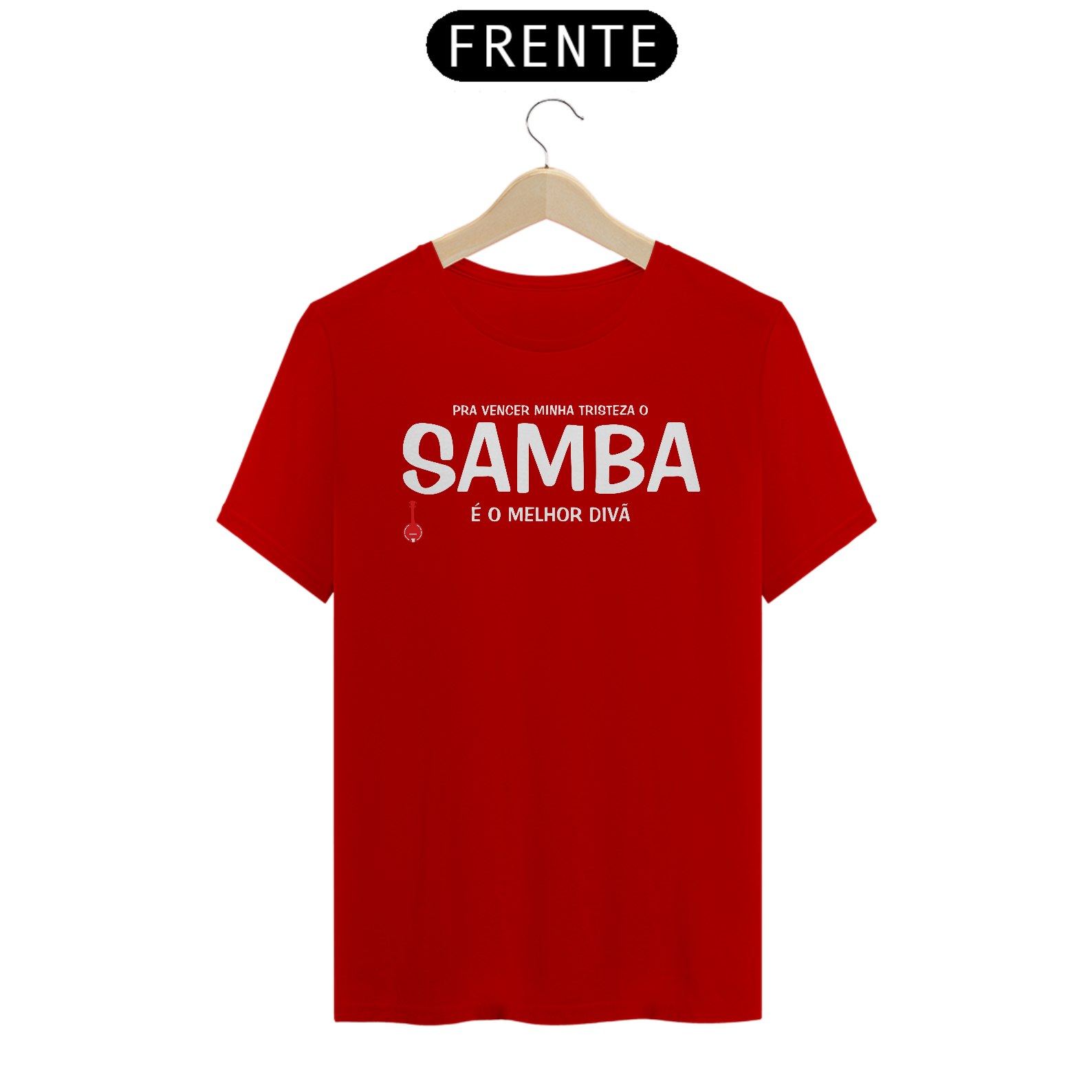 Camiseta Pra vencer Minha Tristeza o Samba é o Melhor Divã