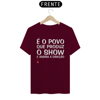 Nome do produto Camiseta É o Povo que Produz o Show