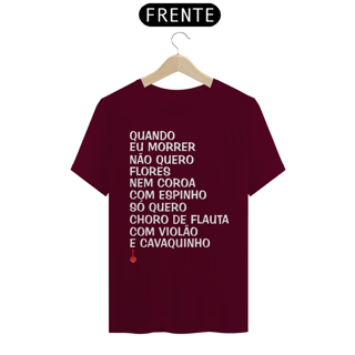 Nome do produto Camiseta Quando eu Morrer Não Quero Flores