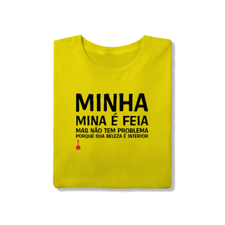 Nome do produto Camiseta A Minha Mina é Feia