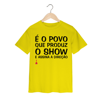 Nome do produto Camiseta Infantil É o Povo que Produz o Show