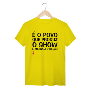 Nome do produto Camiseta É o Povo que Produz o Show