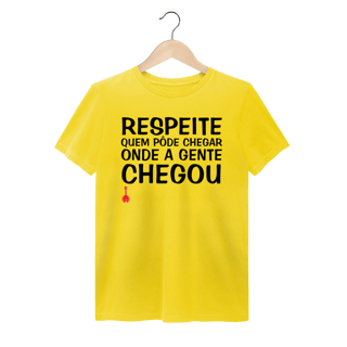 Nome do produto Camiseta Respeite Quem Pôde Chegar Onde a Gente Chegou - Estonada