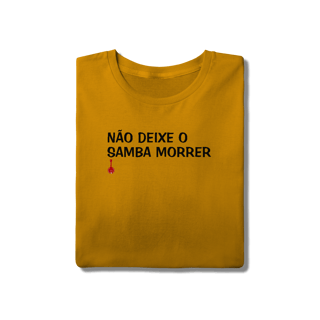 Nome do produto Camiseta Não Deixe o Samba Morrer