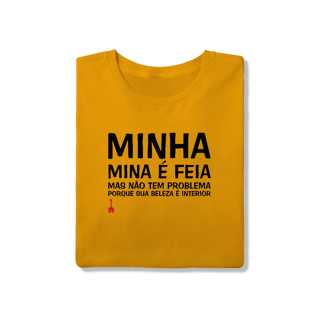 Nome do produto Camiseta A Minha Mina é Feia