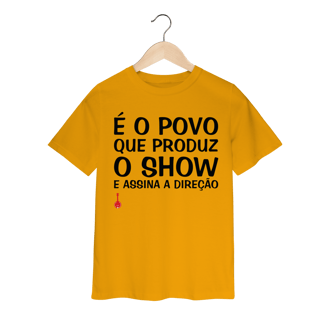 Nome do produto Camiseta Infantil É o Povo que Produz o Show
