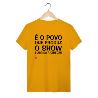 Nome do produto Camiseta É o Povo que Produz o Show
