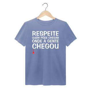 Nome do produto Camiseta Respeite Quem Pôde Chegar Onde a Gente Chegou - Estonada