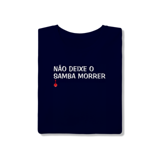 Nome do produto Camiseta Não Deixe o Samba Morrer