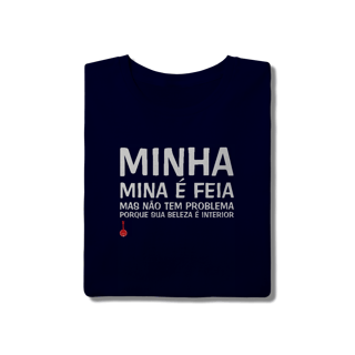 Nome do produto Camiseta A Minha Mina é Feia