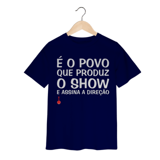 Nome do produto Camiseta Infantil É o Povo que Produz o Show