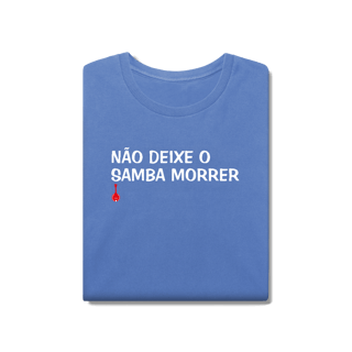 Nome do produto Camiseta Não Deixe o Samba Morrer - Estonada
