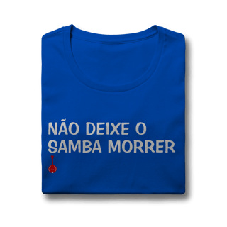 Nome do produto Baby Look Não Deixe o Samba Morrer
