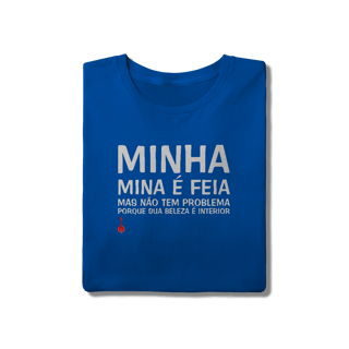 Nome do produto Camiseta A Minha Mina é Feia