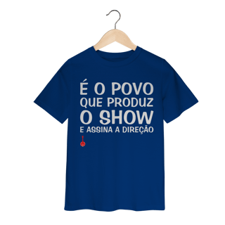 Camiseta Infantil É o Povo que Produz o Show