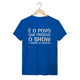 Nome do produto Camiseta É o Povo que Produz o Show