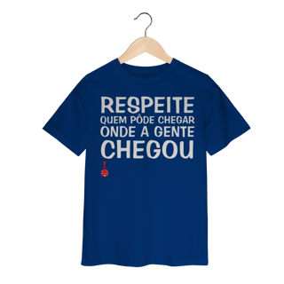 Nome do produto Camiseta Infantil Respeite Quem Pôde Chegar Onde a Gente Chegou