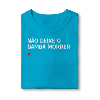 Nome do produto Camiseta Infantil Não Deixe o Samba Morrer